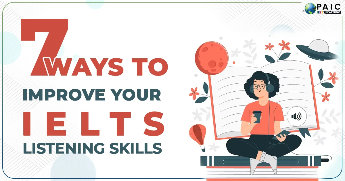 7 ways to improve your Ielts listening skills