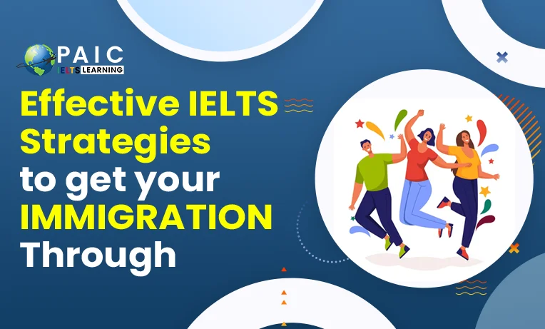 Effective IELTS Strategies to get your Immigration Through